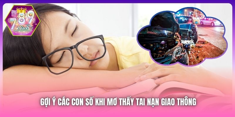 Gợi ý các con số khi mơ thấy tai nạn giao thông